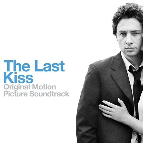 The Last Kiss (2006) - Movies, TV, Celebs, and more...
